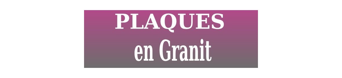 Plaques funéraires personnalisées en Granit